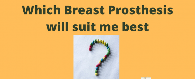 Which breast prosthesis will suit me best