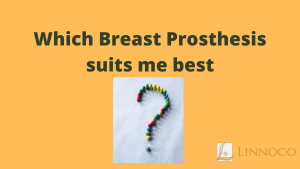 Trying to choose a breast prosthesis?